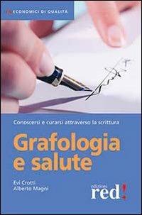 Grafologia e salute - Evi Crotti, Alberto Magni - Libro Red Edizioni 2013, Economici di qualità | Libraccio.it