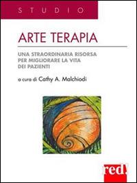 Arte terapia. Una straordinaria risorsa per migliorare la vita dei pazienti - Cathy A. Malchiodi - Libro Red Edizioni 2014, Studio | Libraccio.it