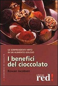 I benefici del cioccolato - Rowan Jacobsen - Libro Red Edizioni 2014, Economici di qualità | Libraccio.it