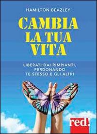 Cambia la tua vita - Hamilton Beazley - Libro Red Edizioni 2014, Economici di qualità | Libraccio.it