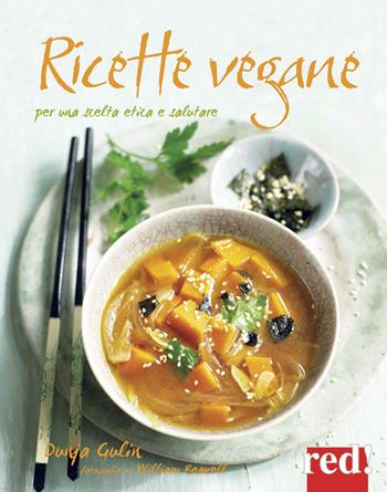 Ricette vegane. Per una scelta etica e salutare - Dunja Gulin - Libro Red Edizioni 2015, Grandi manuali | Libraccio.it