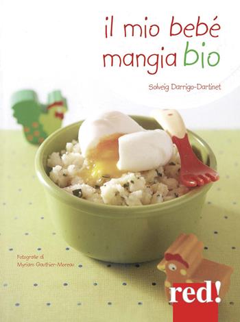 Il mio bebè mangia bio - Solveig Darrigio-Dartinet - Libro Red Edizioni 2015, Economici di qualità | Libraccio.it