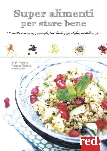 Super alimenti per stare bene - Ellen Frémont, Florence Solsona-Guillem - Libro Red Edizioni 2015, Economici di qualità | Libraccio.it
