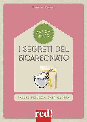 I segreti del bicarbonato - Martina Krcmar - Libro Red Edizioni 2015, Economici di qualità | Libraccio.it