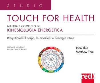 Touch for health. Manuale completo di kinesiologia applicata - John F. Thie, Matthew Thie - Libro Red Edizioni 2015, Studio | Libraccio.it