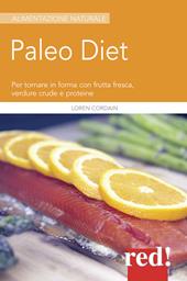 Paleodiet. Per tornare in forma con frutta fresca, verdure crude e proteine