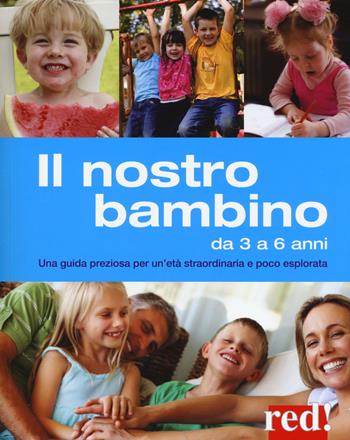 Il nostro bambino da 3 a 6 anni. Una guida preziosa per un'età straordinaria e poco esplorata - Gianfranco Trapani, Aurora Mastroleo - Libro Red Edizioni 2015, Grandi manuali | Libraccio.it