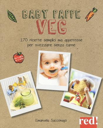 Baby pappe veg - Emanuela Sacconago - Libro Red Edizioni 2016, Genitori e figli | Libraccio.it