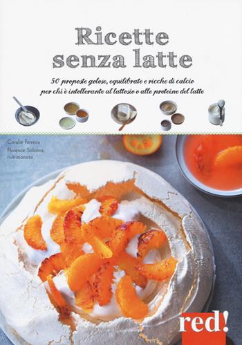 Ricette senza latte - Coralie Ferreira, Florence Solsona-Guillem - Libro Red Edizioni 2016, Economici di qualità | Libraccio.it