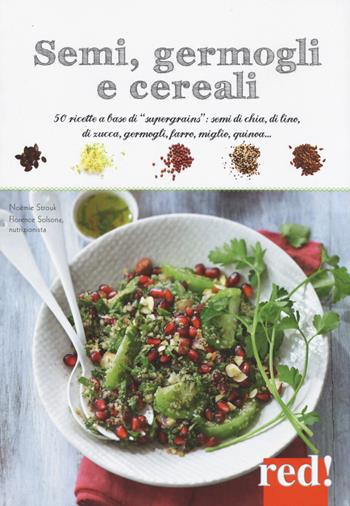 Semi, germogli e cereali - Noémie Strouk, Florence Solsona-Guillem - Libro Red Edizioni 2016, Economici di qualità | Libraccio.it