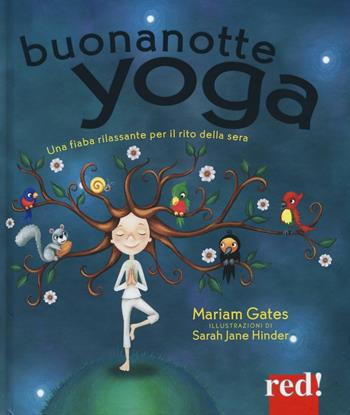 Buonanotte yoga. Una fiaba rilassante per il rito della sera. Ediz. illustrata - Mariam Gates - Libro Red Edizioni 2016, Strenne | Libraccio.it