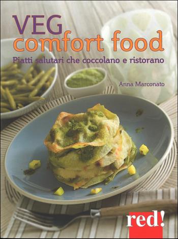 Veg comfort food - Anna Marconato - Libro Red Edizioni 2016, Economici di qualità | Libraccio.it