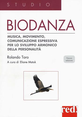 Biodanza. Musica, movimento, comunicazione espressiva per lo sviluppo armonico della personalità - Rolando Toro - Libro Red Edizioni 2016, Studio | Libraccio.it