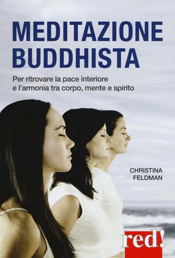 Meditazione buddhista. Per ritrovare la pace interiore e l'armonia tra corpo, mente e spirito - Christina Feldman - Libro Red Edizioni 2016, Fitness per tutti | Libraccio.it