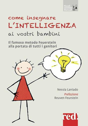 Come insegnare l'intelligenza ai vostri bambini - Nessia Laniado - Libro Red Edizioni 2017, Piccoli grandi manuali | Libraccio.it