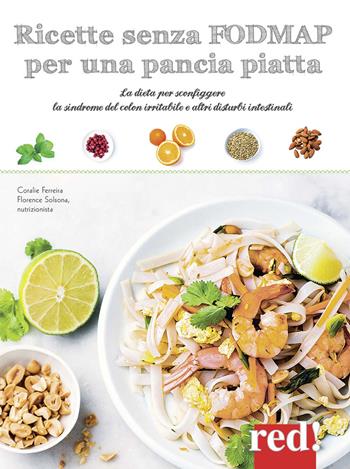 Ricette senza FODMAP per una pancia piatta. La dieta per sconfiggere la sindrome del colon irritabile e altri disturbi intestinali. Ediz. a colori - Coralie Ferreira - Libro Red Edizioni 2017, Economici di qualità | Libraccio.it