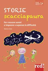 Storie scacciapaura. Per crescere sereni e imparare a superare le difficoltà