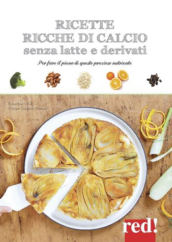 Ricette ricche di calcio senza latte e derivati. Per fare il pieno di questo prezioso nutriente. Ediz. a colori - Géraldine Olivo, Myriam Gauthier-Moreau - Libro Red Edizioni 2017, Economici di qualità | Libraccio.it