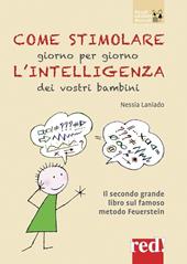 Come stimolare giorno per giorno l'intelligenza dei vostri bambini. Nuova ediz.