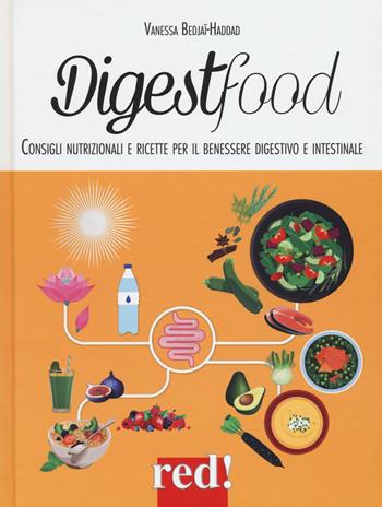 Digestfood. Consigli alimentari per il benessere digestivo e intestinale - Vanessa Bedjaï-Haddad - Libro Red Edizioni 2017, Economici di qualità | Libraccio.it