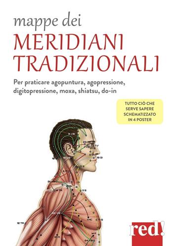 Mappe dei meridiani tradizionali. Per praticare agopuntura, agopressione, digitopressione, moxa, shiatsu, do-in  - Libro Red Edizioni 2018, Mappe | Libraccio.it