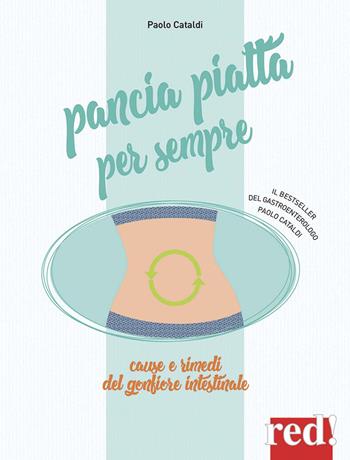 Pancia piatta per sempre. Nuova ediz. - Paolo Cataldi - Libro Red Edizioni 2018, Economici di qualità | Libraccio.it