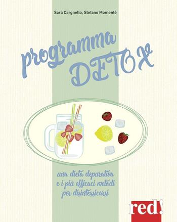 Programma detox. Nuova ediz. - Sara Cargnello, Stefano Momentè - Libro Red Edizioni 2018, Economici di qualità | Libraccio.it