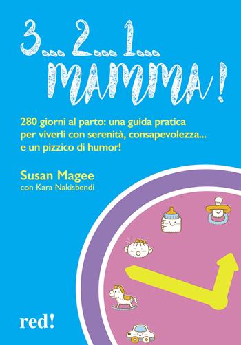 3... 2... 1... mamma! - Susan Magee, Kara Nakisbendi - Libro Red Edizioni 2018, Economici di qualità | Libraccio.it