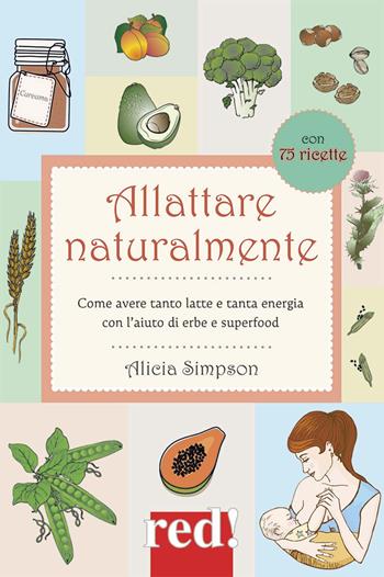 Allattare naturalmente - Alicia Simpson - Libro Red Edizioni 2018, Economici di qualità | Libraccio.it