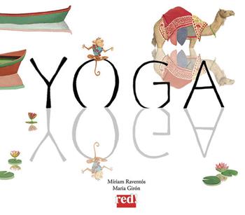 Yoga. Ediz. a colori - Míriam Raventós, Maria Girón - Libro Red Edizioni 2018, Strenne | Libraccio.it