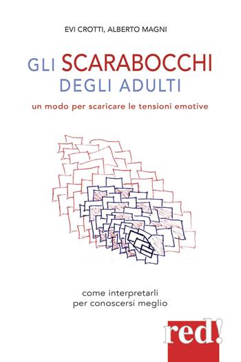 Gli scarabocchi degli adulti - Evi Crotti, Alberto Magni - Libro Red Edizioni 2019, Economici di qualità | Libraccio.it