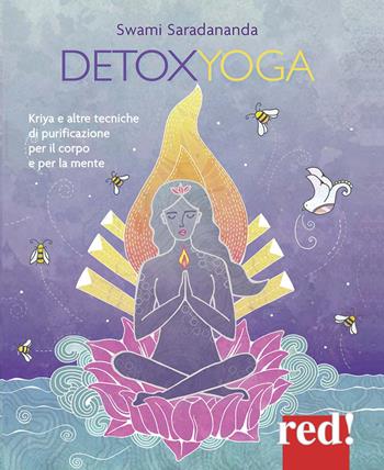 Detoxyoga. Kriya e altre tecniche di purificazione per il corpo e per la mente - Saradananda Swami - Libro Red Edizioni 2019, Discipline | Libraccio.it