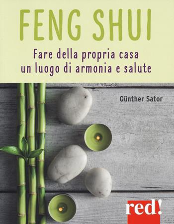 Feng shui. L'arte di creare ambienti accoglienti e salutari - Günther Sator - Libro Red Edizioni 2019, Economici di qualità | Libraccio.it