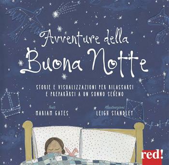 Avventure della buona notte. Storie e visualizzazioni per rilassarsi e prepararsi a un sonno sereno. Ediz. a colori - Mariam Gates - Libro Red Edizioni 2019, Strenne | Libraccio.it