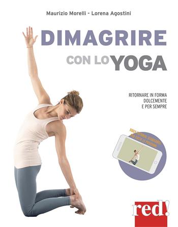 Dimagrire con lo yoga - Maurizio Morelli, Lorena Agostini - Libro Red Edizioni 2020 | Libraccio.it