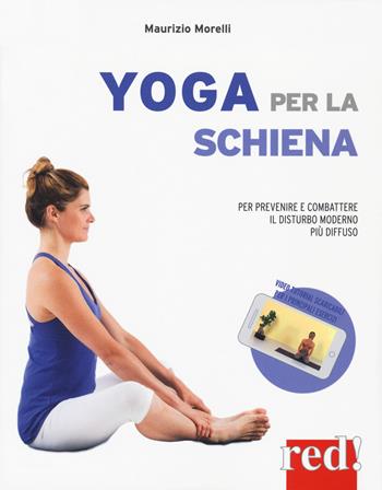 Yoga per la schiena. Con espansione online - Maurizio Morelli - Libro Red Edizioni 2020, Discipline | Libraccio.it