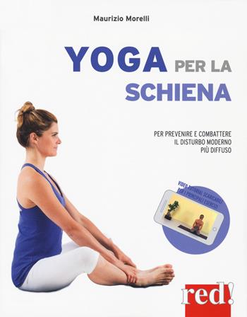 Yoga per la schiena. - Maurizio Morelli - Libro Red Edizioni 2020, Discipline | Libraccio.it