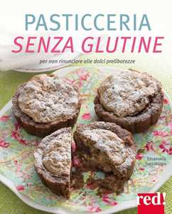 Image of Pasticceria senza glutine. Per non rinunciare alle dolci prelibat...