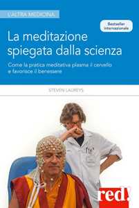 Image of La meditazione spiegata dalla scienza. Come la meditazione plasma...