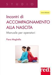 Incontri di accompagnamento alla nascita. Manuale per operatori. Nuova ediz.