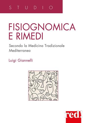 Fisiognomica e rimedi. Secondo la medicina tradizionale mediterranea - Luigi Giannelli - Libro Red Edizioni 2024, Studio | Libraccio.it