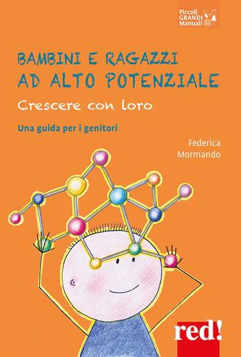 Bambini e ragazzi ad alto potenziale. Crescere con loro. Una guida per i genitori - Federica Mormando - Libro Red Edizioni 2024, Piccoli grandi manuali | Libraccio.it