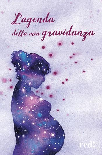 L'agenda della mia gravidanza - Giorgio Gottardi, Serena Viviani - Libro Red Edizioni 2024, Strenne | Libraccio.it