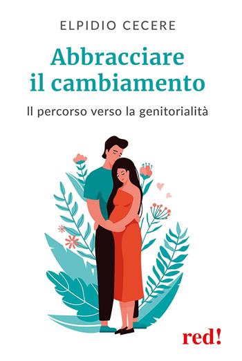 A piccoli passi. Come affrontare il percorso emotivo e la trasformazione interiore verso una genitorialità consapevole - Elpidio Cecere - Libro Red Edizioni 2025, Economici di qualità | Libraccio.it