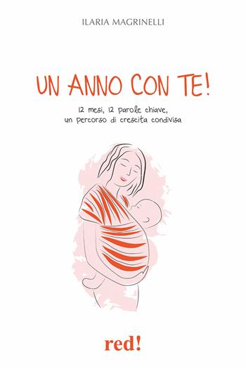 Un anno con te! 12 mesi, 12 parole chiave, un percorso di crescita condivisa - Ilaria Magrinelli - Libro Red Edizioni 2025, Economici di qualità | Libraccio.it