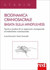 Biodinamica craniosacrale basata sulla mindfulness. Per sviluppare benessere e vitalità