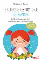 Le allergie respiratorie dei bambini. Guida pratica per genitori, tra diagnosi, cure e vita quotidiana