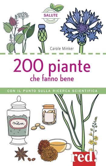 200 piante che fanno bene. Ediz. a colori - Carole Minker - Libro Red Edizioni 2026 | Libraccio.it