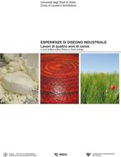 Esperienze di disegno industriale. Lavori di quattro anni di corso. Ediz. illustrata
