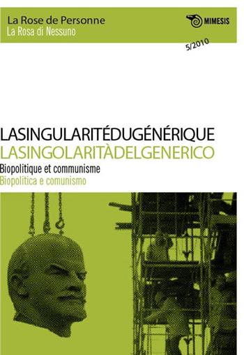 La singolarità del genere. Biopolitica e comunismo  - Libro Mimesis 2010, La rosa di nessuno/La Rose de personne | Libraccio.it